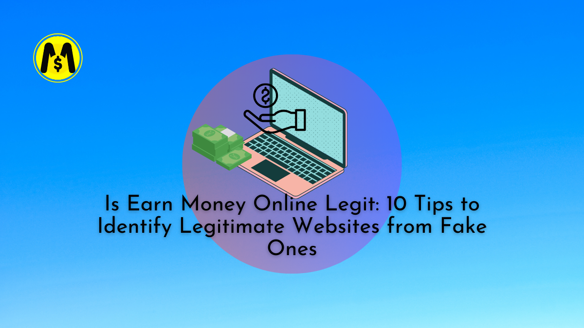 Is Earn Money Online Legit 10 Tips to Identify Legitimate Websites from Fake Ones