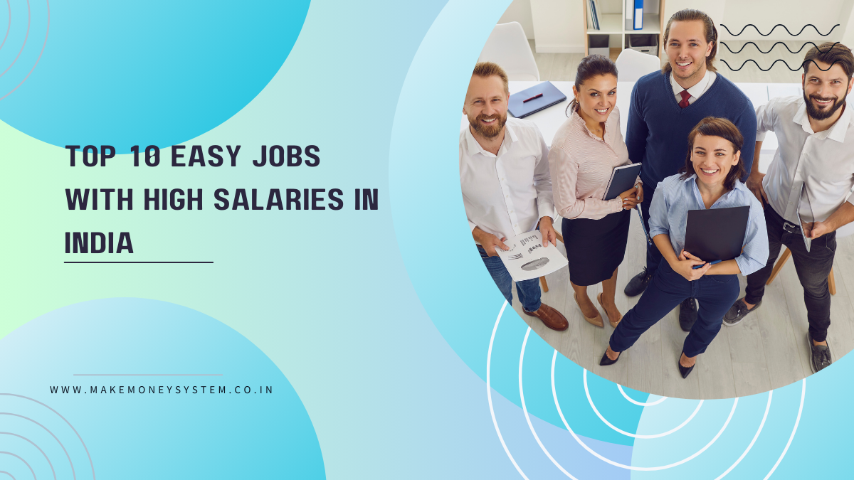 Top 10 Easy Jobs with High Salaries in India