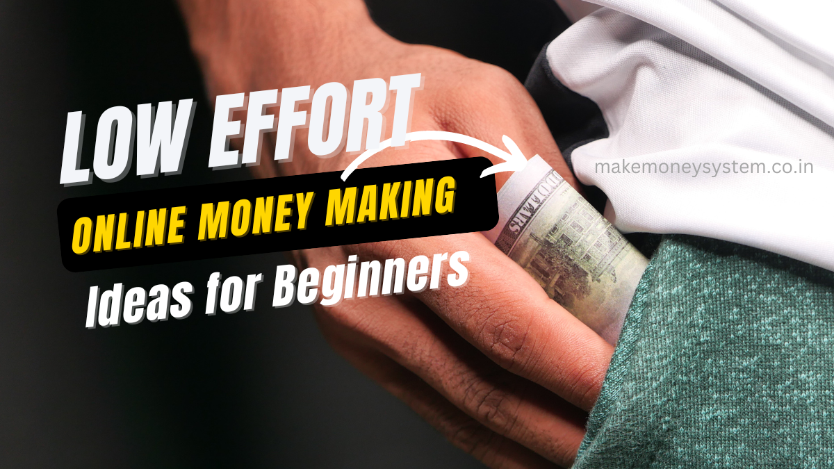 How to Make Money Online with Low Effort